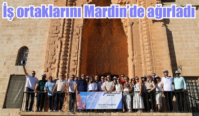 Magdeburger Sigorta iş ortaklarını Mardin’de ağırladı