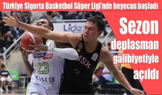 Türkiye Sigorta Basketbol Süper Ligi’nde heyecan başladı