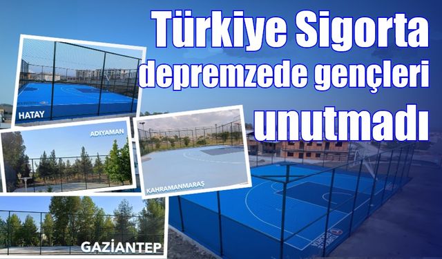 Türkiye Sigorta depremzede gençleri unutmadı