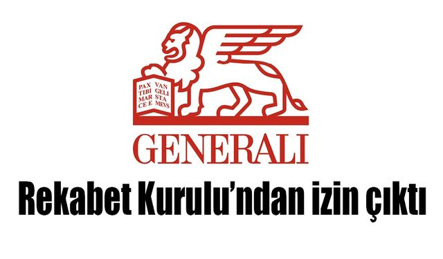 Generali Sigorta’ya Rekabet Kurulu’ndan izin çıktı