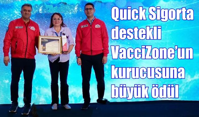 Quick Sigorta destekli VacciZone’un kurucusuna büyük ödül