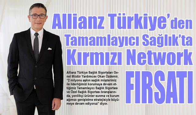 Allianz Türkiye’den TSS’de Kırmızı Network fırsatı