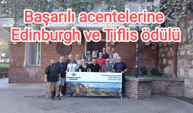 AHE'den başarılı acentelerine Edinburgh ve Tiflis ödülü