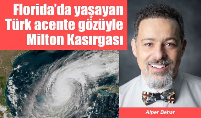 Florida’da yaşayan Türk acente gözüyle Milton Kasırgası