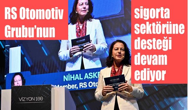 RS Otomotiv Grubu sigorta sektörünü desteklemeye devam ediyor