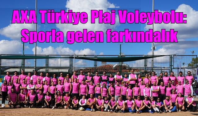 AXA Türkiye Plaj Voleybolu: Sporla gelen farkındalık