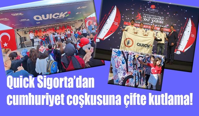 Quick Sigorta’dan cumhuriyet coşkusuna çifte kutlama!