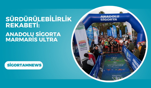 ‘Anadolu Sigorta Marmaris Ultra’ tamamlandı