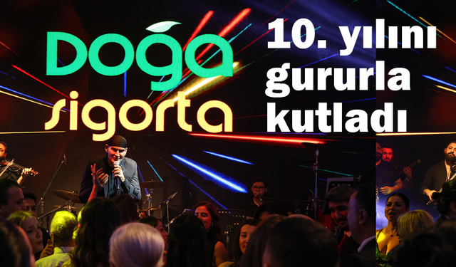 Doğa Sigorta 10. yılını gururla kutladı