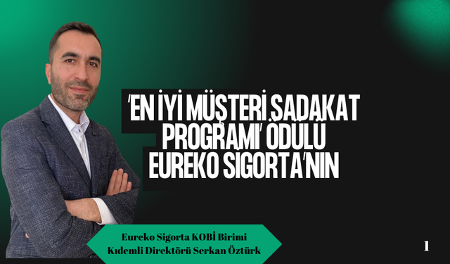 ‘En İyi Müşteri Sadakat Programı’ ödülü Eureko Sigorta’nın