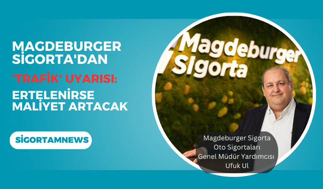 Magdeburger Sigorta'dan 'Trafik' uyarısı