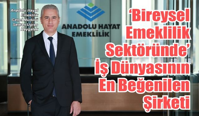 Anadolu Hayat Emeklilik bir kez daha en beğenilen şirket