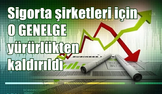 Sigorta şirketleri için o genelge yürürlükten kaldırıldı