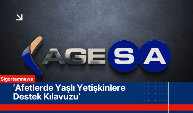 AgeSA’dan ‘Afetlerde Yaşlı Yetişkinlere Destek Kılavuzu’