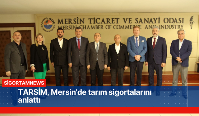 TARSİM, Mersin'de tarım sigortalarını anlattı