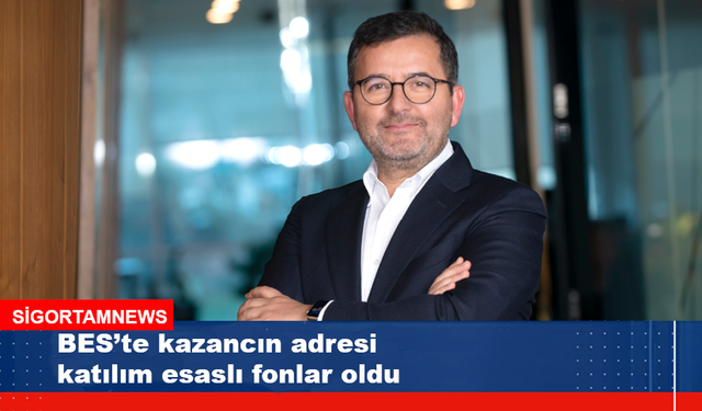 BES’te kazancın adresi katılım esaslı fonlar oldu