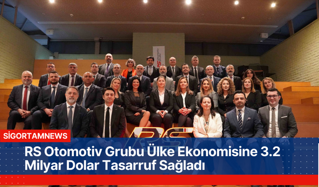 RS Otomotiv Grubu Ülke Ekonomisine 3.2 Milyar Dolar Tasarruf Sağladı