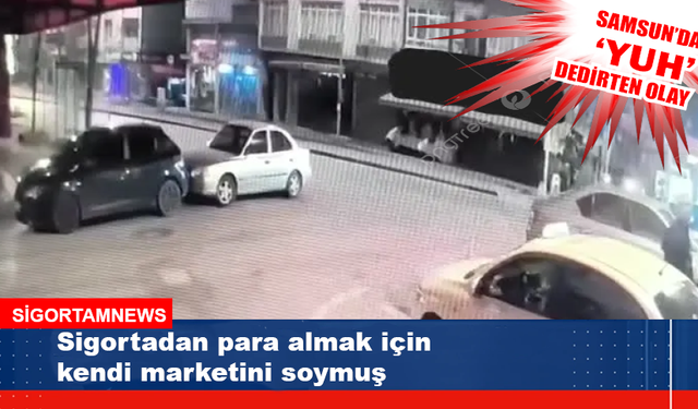 Sigortadan para almak için kendi marketini soydu