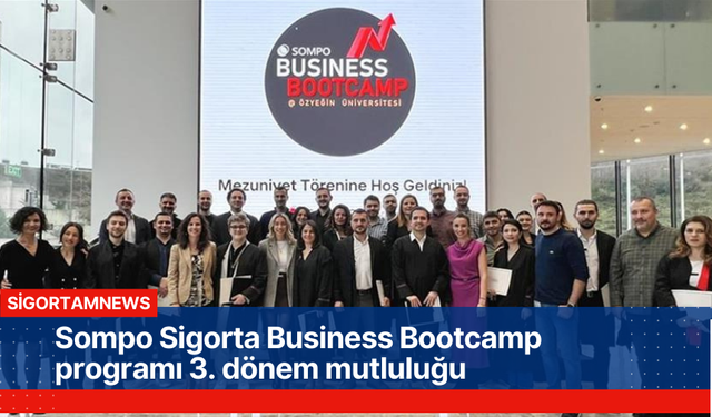 Sompo Sigorta Business Bootcamp programı 3. dönem mutluluğu