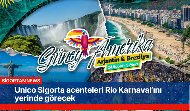 Unico Sigorta acenteleri Rio Karnaval’ını yerinde görecek