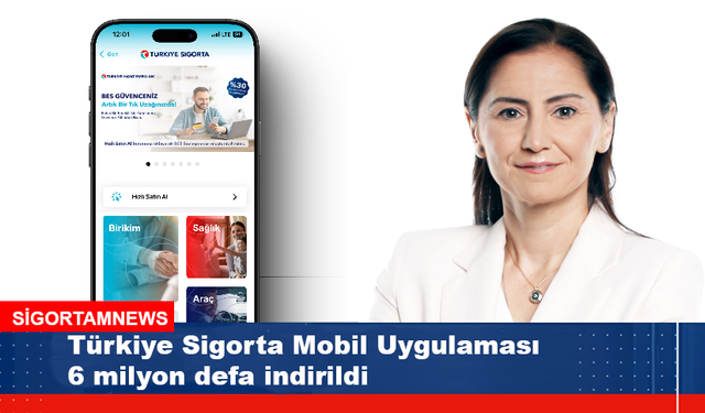 ‘Türkiye Sigorta Mobil Uygulaması’ 6 milyon kez indirildi