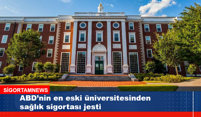 ABD’nin en eski üniversitesinden sağlık sigortası jesti