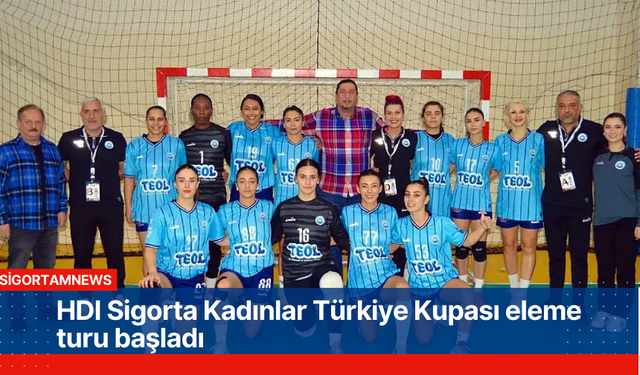 HDI Sigorta Kadınlar Türkiye Kupası eleme turu başladı