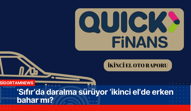 ‘Sıfır’da daralma sürüyor ‘ikinci el’de erken bahar mı?