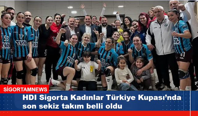 HDI Sigorta Kadınlar Türkiye Kupası’nda son sekiz belli oldu