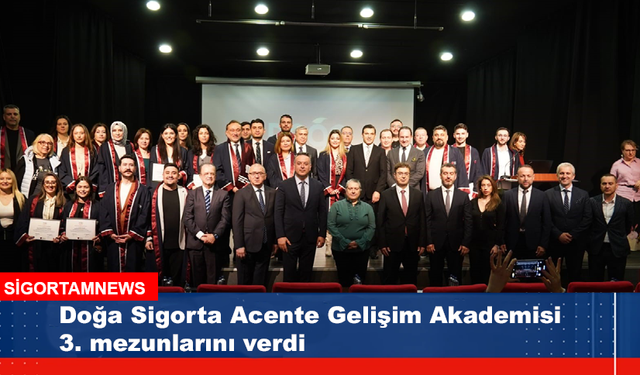 Doğa Sigorta Acente Gelişim Akademisi 3. mezunlarını verdi