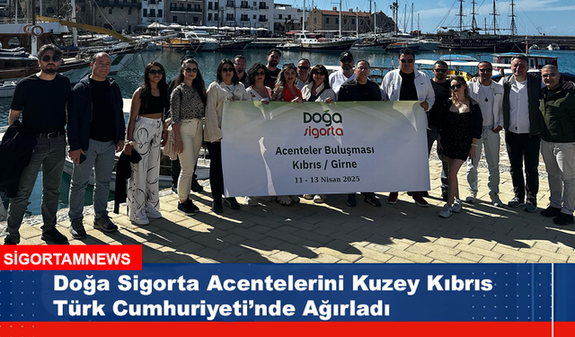 Doğa Sigorta Acentelerini Kuzey Kıbrıs Türk Cumhuriyeti’nde Ağırladı