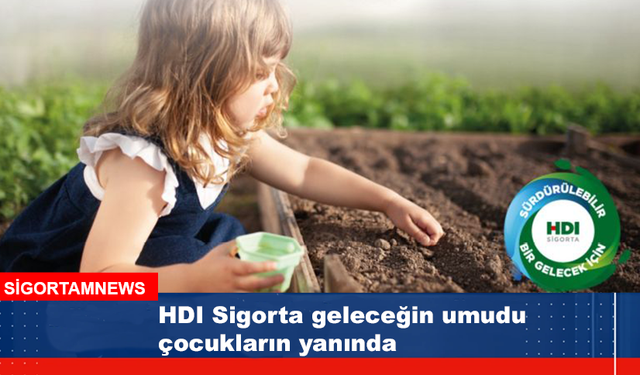 HDI Sigorta geleceğin umudu çocukların yanında