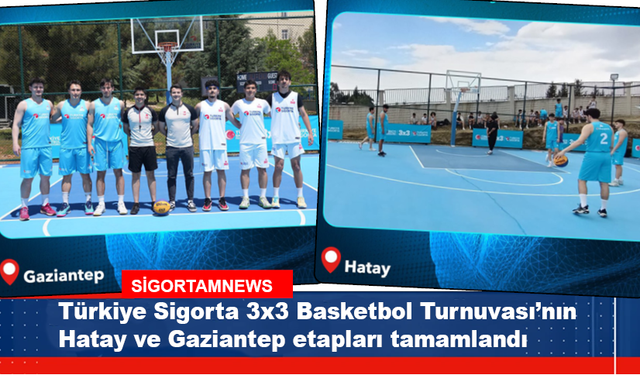 Türkiye Sigorta ‘3x3 Basketbol’ fırtınası estirdi