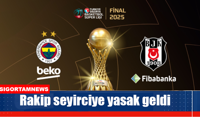 Türkiye Sigorta Basketbol Süper Ligi final maçlarında rakip seyirciye yasak geldi
