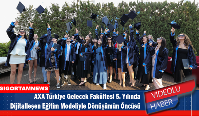AXA Türkiye Gelecek Fakültesi’nin 5. dönem mezunları