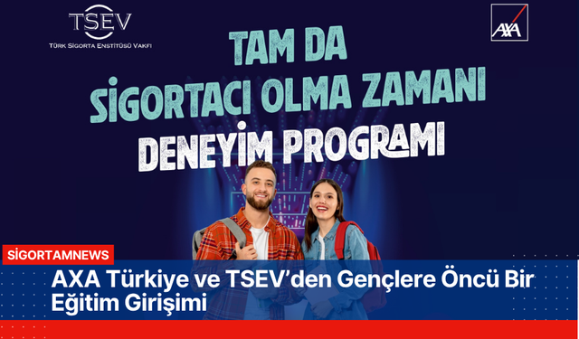 AXA Türkiye ve TSEV’den Gençlere Öncü Bir Eğitim Girişimi