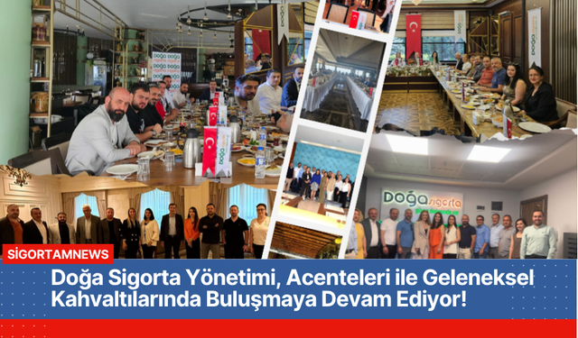 Doğa Sigorta Yönetimi, Acenteleri ile Geleneksel Kahvaltılarında Buluşmaya Devam Ediyor!