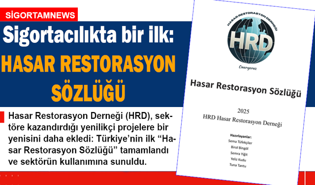 Sigortacılıkta bir ilk: Hasar Restorasyon Sözlüğü yayında