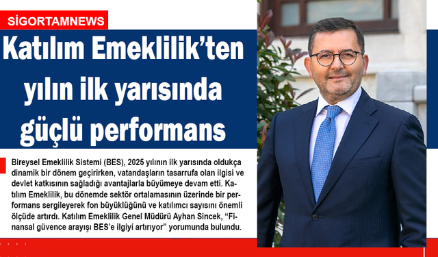 Katılım Emeklilik'ten yılın ilk yarısında güçlü performans