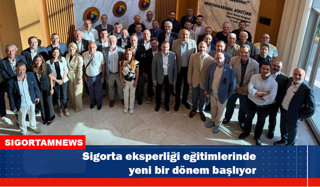 Sigorta eksperliği eğitimlerinde yeni bir dönem başlıyor