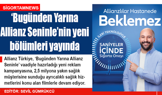 Bugünden Yarına Allianz Seninle’nin yeni bölümleri yayında