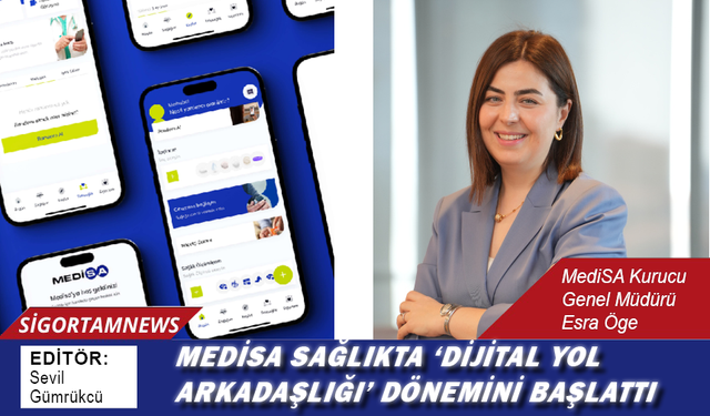 MediSA sağlıkta ‘dijital yol arkadaşlığı’ dönemini başlattı