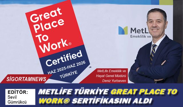 MetLife Türkiye Great Place to Work® Sertifikasını Aldı