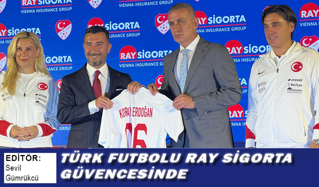 Türk Futbolu Ray Sigorta güvencesinde
