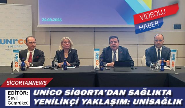 Unico Sigorta’dan sağlıkta yenilikçi yaklaşım: UniSağlık