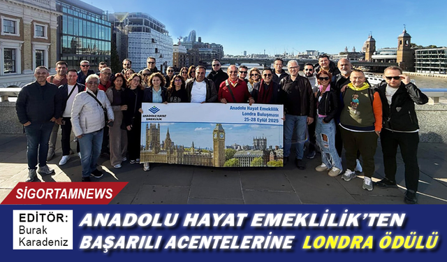 Anadolu Hayat Emeklilik’ten acentelerine Londra ödülü