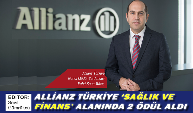 Allianz Türkiye ‘Sağlık ve Finans’ alanında 2 ödül aldı