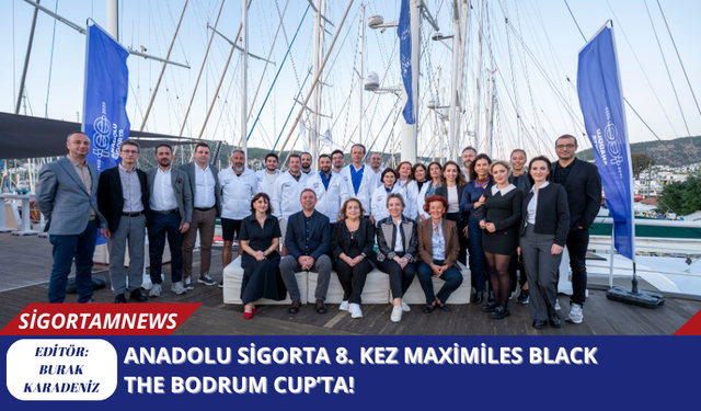 Anadolu Sigorta 8. Kez Maximiles Black   The Bodrum Cup’ta!