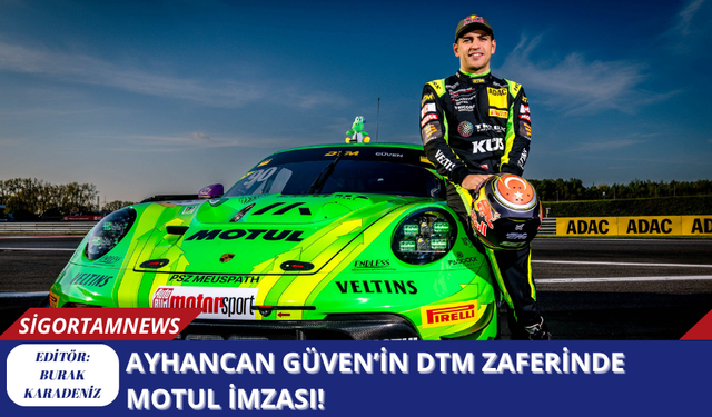 Ayhancan Güven’in DTM Zaferinde Motul İmzası!