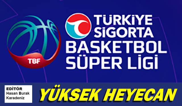 Türkiye Sigorta Basketbol Süper Ligi'nde yüksek heyecan